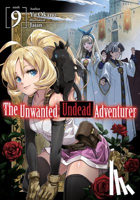 Okano, Yu - The Unwanted Undead Adventurer (Light Novel): Volume 9