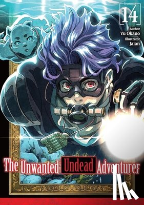 Jaian, Jaian, Li, Jason - The Unwanted Undead Adventurer: Volume 14 (Light Novel)