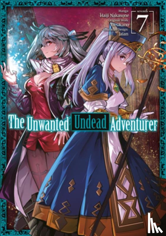 Okano, Yu - The Unwanted Undead Adventurer (Manga): Volume 7