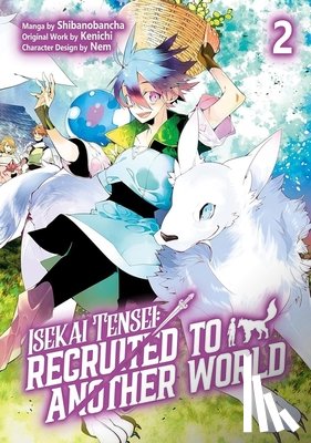 McKnight, Andria, Kenichi, Shibanobancha - Isekai Tensei: Recruited to Another World: Volume 2 (Manga)