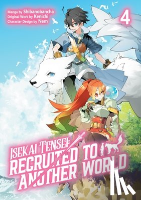 McKnight, Andria, Kenichi, Shibanobancha - Isekai Tensei: Recruited to Another World: Volume 4 (Manga)