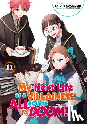 Yamaguchi, Satoru - My Next Life as a Villainess: All Routes Lead to Doom! Volume 11