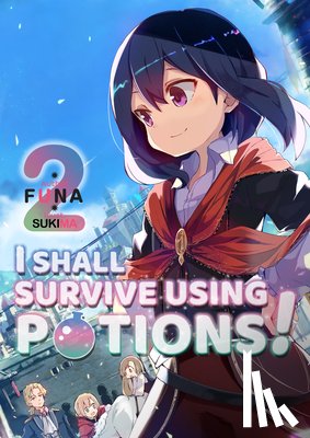 FUNA - I Shall Survive Using Potions! Volume 2