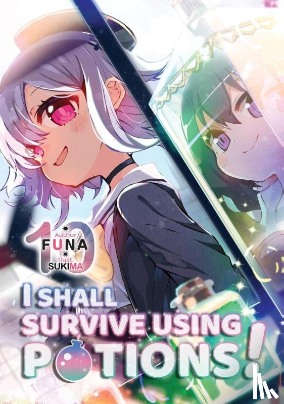 FUNA, Izumiya, Shoji, Sukima, Sukima - I Shall Survive Using Potions! Volume 10 (Light Novel)
