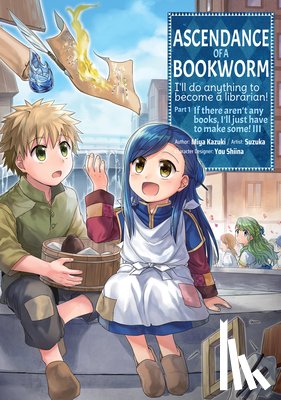Kazuki, Miya - Ascendance of a Bookworm (Manga) Part 1 Volume 3
