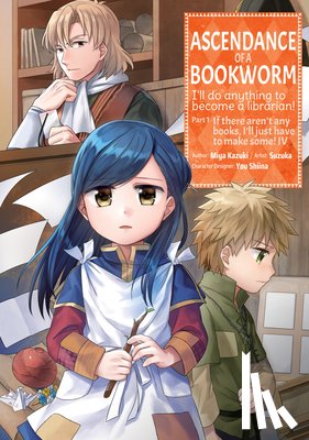 Kazuki, Miya - Ascendance of a Bookworm (Manga) Part 1 Volume 4