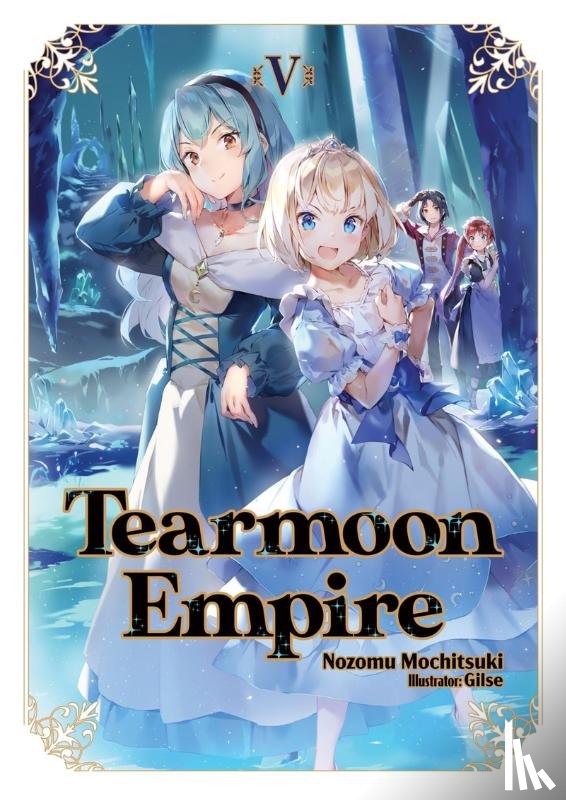 Mochitsuki, Nozomu - Tearmoon Empire: Volume 5