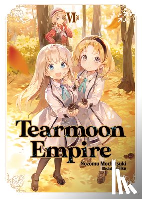 Mochitsuki, Nozomu - Tearmoon Empire: Volume 6