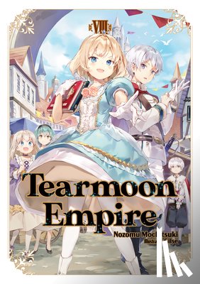 Mochitsuki, Nozomu - Tearmoon Empire: Volume 8