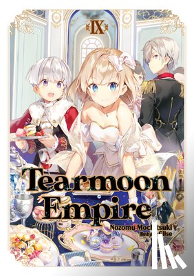 Mochitsuki, Nozomu - Tearmoon Empire: Volume 9