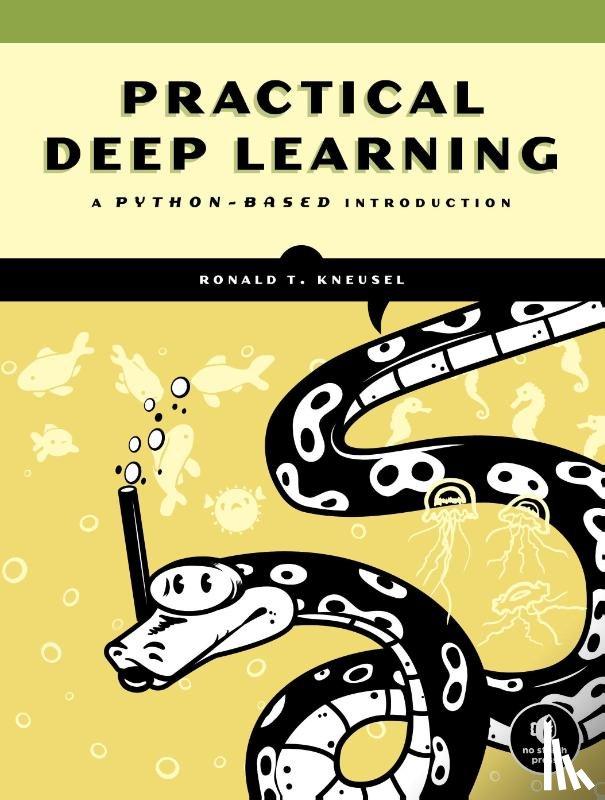 Kneusel, Ron - Practical Deep Learning