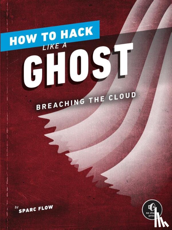 Flow, Sparc - How to Hack Like a Ghost