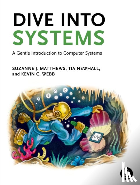 Matthews, Suzanne J, Newhall, Tia, Webb, Kevin C - Dive Into Systems