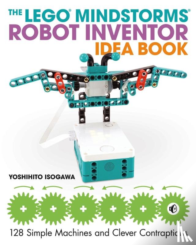 Isogawa, Yoshihito - The Lego MINDSTORMS Robot Inventor Idea Book