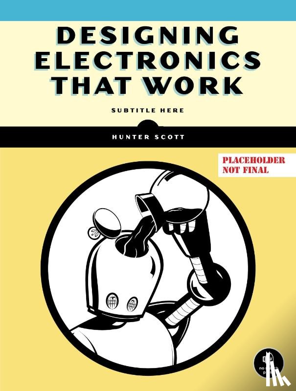 Scott, Hunter - Designing Electronics That Work