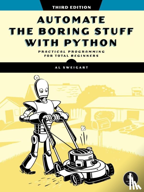 Sweigart, Al - Automate the Boring Stuff with Python, 3rd Edition