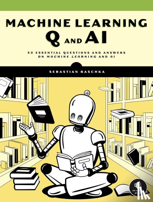 Raschka, Sebastian - Machine Learning Q and AI