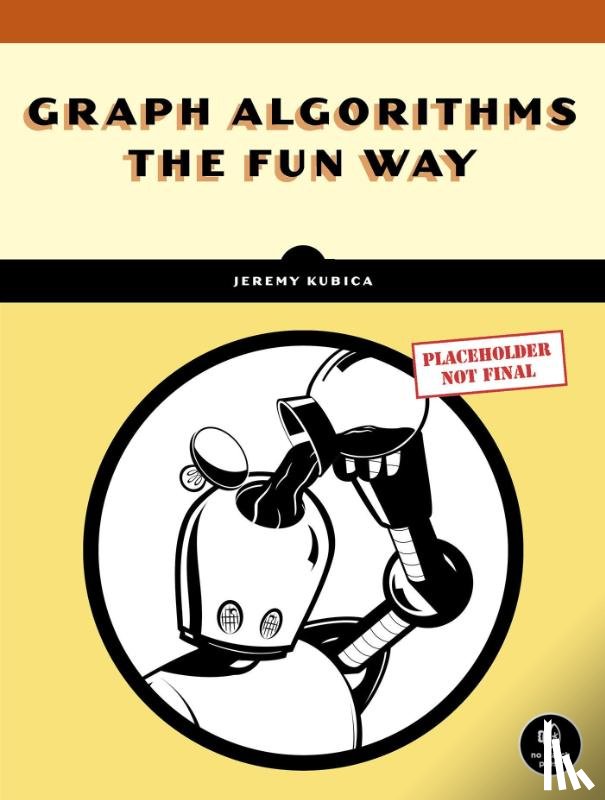 Kubica, Jeremy - Graph Algorithms the Fun Way