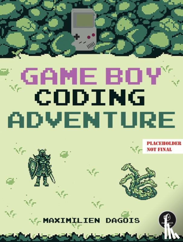 Dagois, Maximilien - Game Boy Coding Adventure