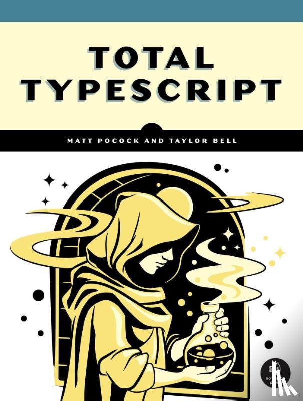 Pocock, Matt, Bell, Taylor - Total Typescript