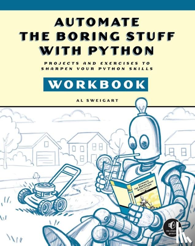 Sweigart, Al - Automate the Boring Stuff with Python Workbook