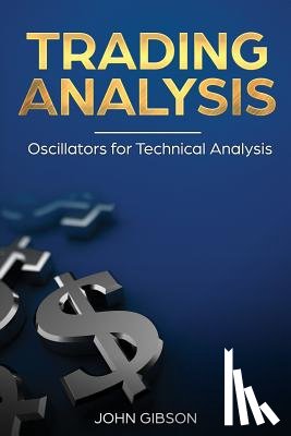 Gibson, John - Trading analysis: Oscillators for Technical analysis