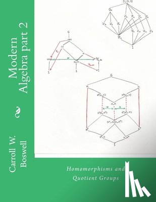 Boswell, Carroll W. - Modern Algebra part 2: Homomorphisms and Quotient Groups