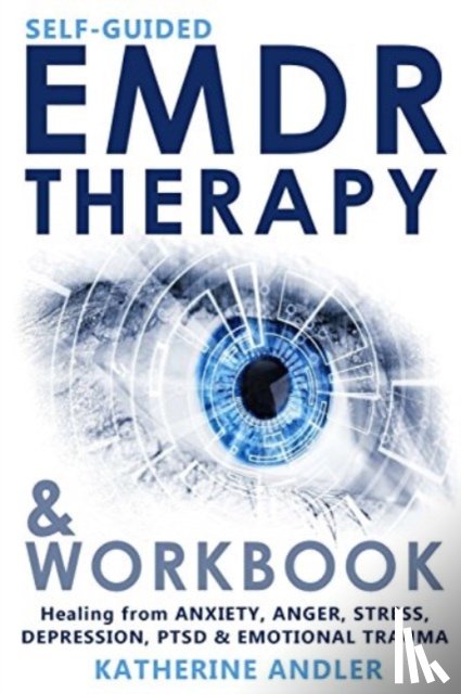 Andler, Katherine - Self-Guided EMDR Therapy & Workbook
