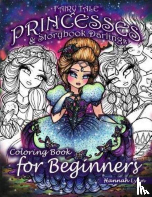 Lynn, Hannah - Fairy Tale Princesses & Storybook Darlings Coloring Book for Beginners