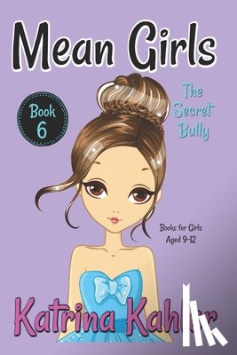 Kahler, Katrina - MEAN GIRLS - Book 6