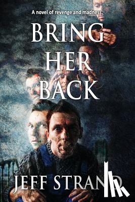 Strand, Jeff - Bring Her Back