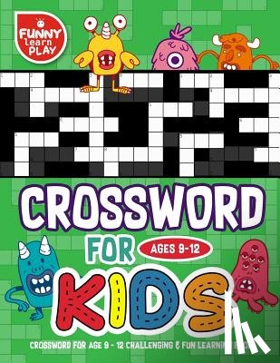 Play, Funny Learn - Crossword for Age 9 - 12 Challenging & Fun Learning Book: Crossword Books for Adults for Smart & Clever Kids with Fresh & Exciting Look