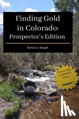 Singel, Kevin - Finding Gold in Colorado