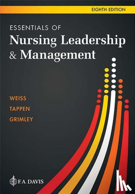 Weiss, Sally A., Tappen, Ruth M., Grimley, Karen - Essentials of Nursing Leadership & Management