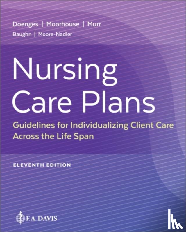 Doenges, Marilynn E., Moorhouse, Mary Frances, Murr, Alice C., Baughn, Christina - Nursing Care Plans