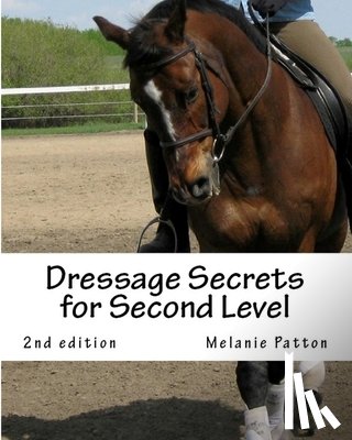 Patton, Melanie - Dressage Secrets for Second Level