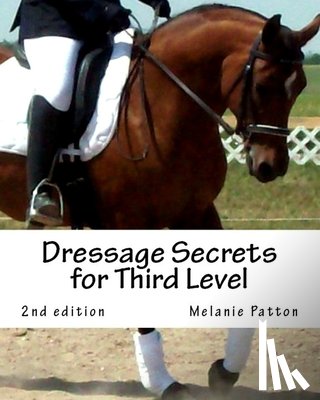 Patton, Melanie - Dressage Secrets for Third Level