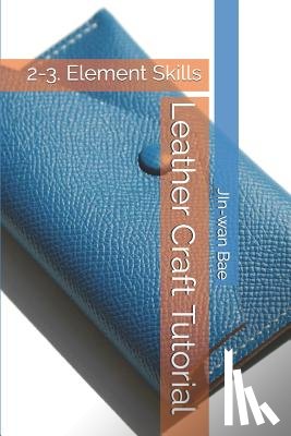 Bae, Jin-Wan - Leather Craft Tutorial: 2-3. Element Skills