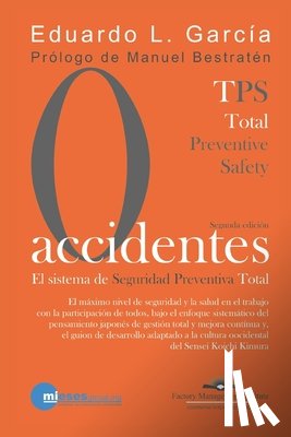 Bestraten, Manuel - Cero Accidentes: El Sistema de Seguridad Preventiva Total: Cero accidentes y cero paradas en la producción por accidentes.