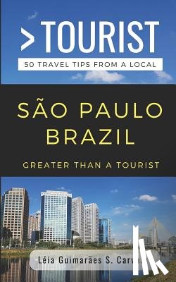 Tourist, Greater Than a, Carvalho, Leia Guimaraes S - Greater Than a Tourist- Sao Paulo Brazil