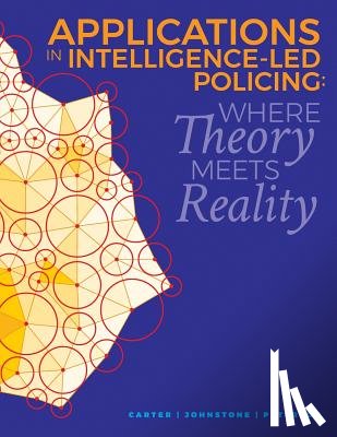 Peterson, Marilyn B. - Applications in Intelligence-Led Policing: Where Theory Meets Reality