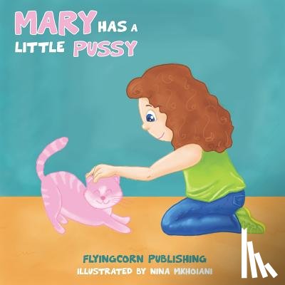 T, J, Publishing, Flyingcorn - Mary Has a Little Pussy