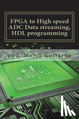 Gottardo Ing, Marco - FPGA to High speed ADC Data streaming, HDL programming: Xilinx Zynq7000 family on Vivado IDE platform