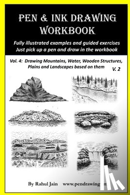 Jain, Rahul - Pen and Ink Drawing Workbook Vol 4: Learn to Draw Pleasing Pen & Ink Landscapes
