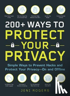 Rogers, Jeni - 200+ Ways to Protect Your Privacy