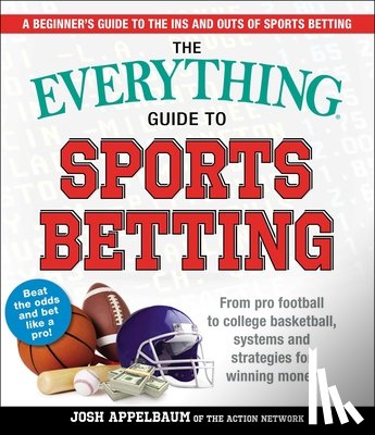Appelbaum, Josh - The Everything Guide to Sports Betting
