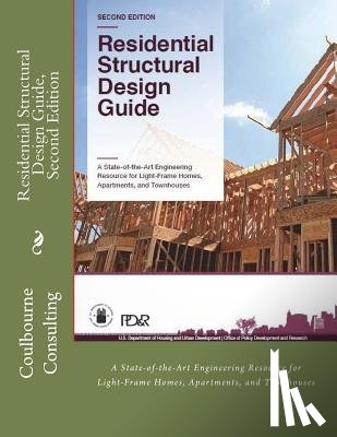 D. S., I. P. - Residential Structural Design Guide, Second Edition: A State-of-the-Art Engineering Resource for Light-Frame Homes, Apartments, and Townhouses