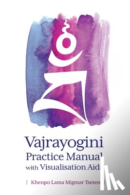 Tseten, Khenpo Lama Migmar - Vajrayogini Practice Manual with Visualization Aids