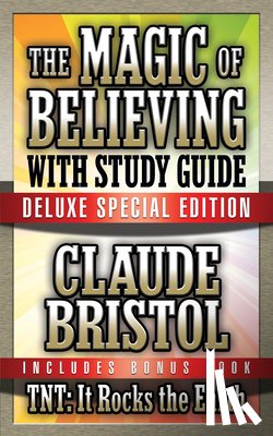 Bristol, Claude - The Magic of Believing & TNT: It Rocks the Earth with Study Guide
