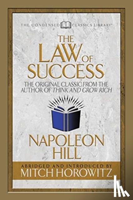 Napoleon Hill, Mitch Horowitz - The Law of Success (Condensed Classics)